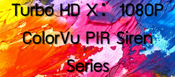 Turbo HD X：1080P ColorVu PIR Siren Series